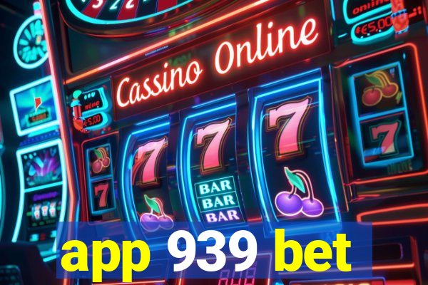 app 939 bet